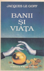 Coperta:  Banii şi viaţa. Economie şi religie în Evul Mediu