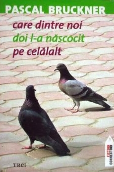 Coperta: Care dintre noi l-a nascocit pe celalalt