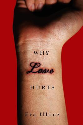 Coperta: Why Love Hurts: A Sociological Explanation