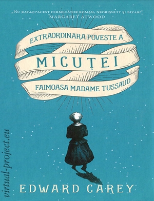 Coperta: Extraordinara poveste a Micutei,Faimoasa Madame Tussaud