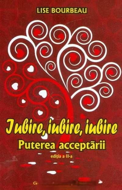 Coperta: Iubire, Iubire, Iubire - Puterea Acceptării