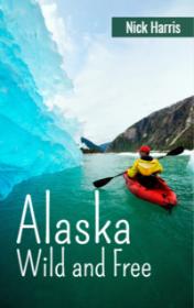 Coperta: Alaska Wild and Free