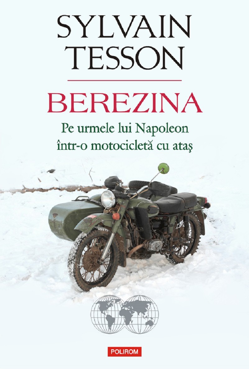 Coperta: Berezina. Pe urmele lui Napoleon într-o motocicletă cu ataș