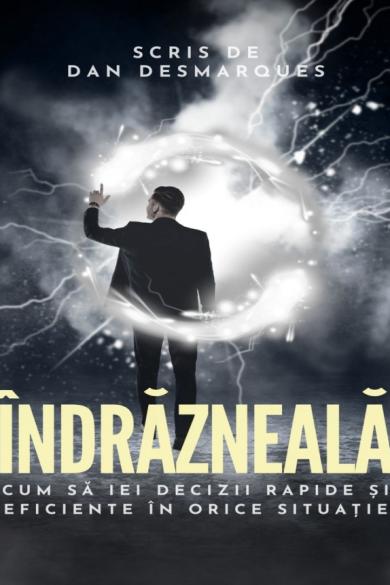 Coperta: Îndrăzneală: Cum să iei decizii rapide și eficiente în orice situație