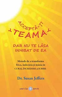 Coperta: Accepta-Ti Teama, Dar Nu Te Lasa Inhibat De Ea