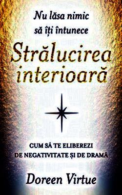 Coperta: Nu Lăsa Nimic Să Îţi Întunece Strălucirea Interioară