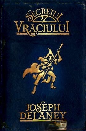 joseph-delaney-secretul-vraciului-cronicile-wardstone-vol-3-pdf