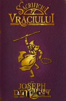 joseph-delaney-sacrificiul-vraciului-cronicile-wardstone-vol-6-pdf