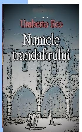 Coperta: Numele Trandafirului De Umberto Eco