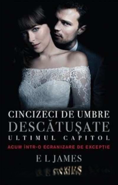 Coperta: Cincizeci De Umbre Descătuşate. Cartea 3 Din Trilogia Fifty Shades 18+