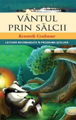 Coperta: Vîntul Prin Sălcii - Kenneth Grahame -Povești Pentru Copii