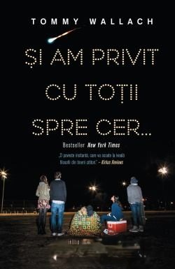 Coperta: Și Am Privit Cu Toții Spre Cer...