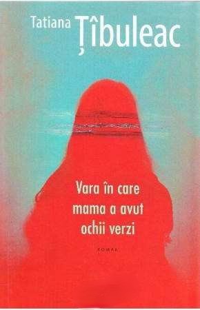 Coperta: Vara În Care Mama A Avut Ochii Verzi,