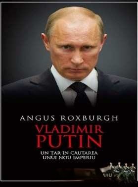 Coperta: Vladimir Putin Un Țar În Căutarea Unui Nou Imperiu