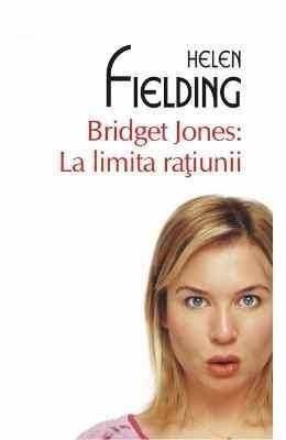 Coperta: Bridget Jones – La Limita Raţiunii