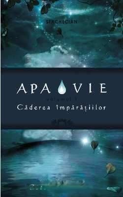 Coperta: Apa Vie (TRILOGIE); Căderea Împărățiilor Vol. 1