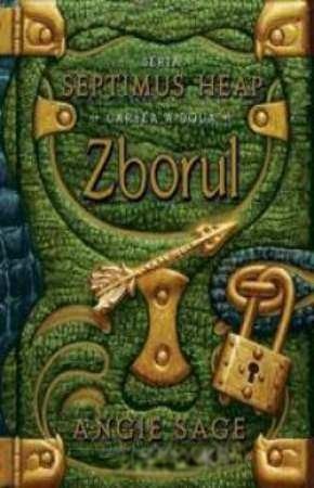 Coperta: Cartea A Doua - Zborul (Seria Septimus Heap) ANGIE SAGE