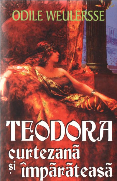 Coperta: Teodora, curtezana și împărăteasa