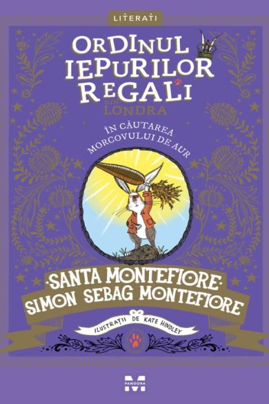 Coperta: Ordinul Iepurilor Regali din Londra: In cautarea Morcovului de Aur