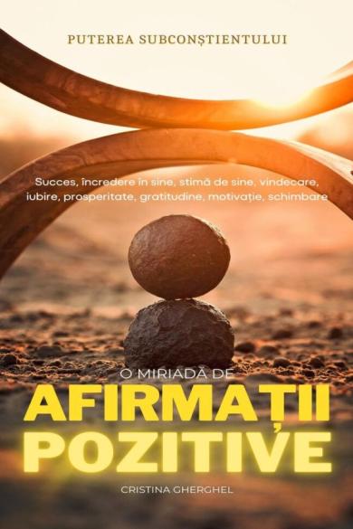 Coperta: O Miriada de Afirmatii Pozitive: Puterea Subconștientului