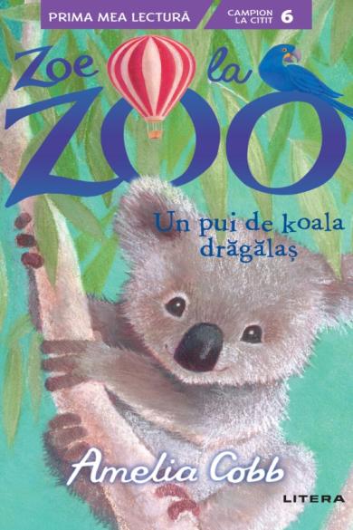 Coperta: Zoe de la Zoo: Un pui de koala dragalas