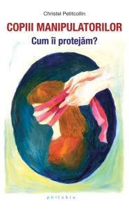Coperta: Copiii manipulatorilor. Cum ii protejam?