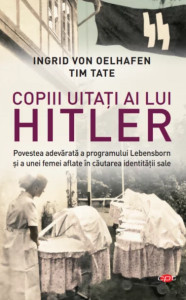descarca-ingrid-von-oelhafen-copiii-uitati-ai-lui-hitler-pdf