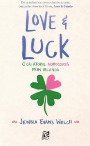 Coperta: Love & Luck . O călătorie norocoasa prin Irlanda