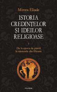 Coperta: Istoria Ideilor Si Credintelor Religioase V1