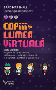 Coperta: Copiii și lumea virtuală. Dieta digitală