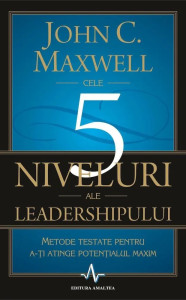 descarca-john-c-maxwell-cele-5-cinci-niveluri-ale-leadershipului-pdf