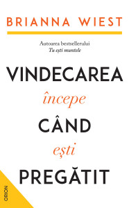 Coperta: Vindecarea îincepe când eşti pregătit