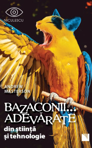 Coperta: Bazaconii adevarate din stiinta si tehnologie
