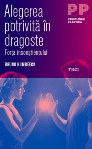 Coperta: Alegerea potrivită în dragoste. Forţa inconştientului