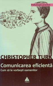 Coperta: Comunicarea eficientă. Cum să le vorbeşti oamenilor