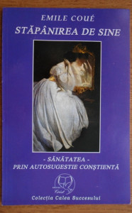 Coperta: Stăpânirea de sine. Sănătatea prin autosugestie conștientă