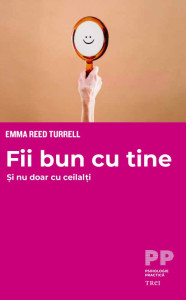 Coperta: Fii bun cu tine și nu doar cu ceilalți