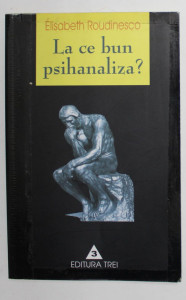 Coperta: La ce bun psihanaliza