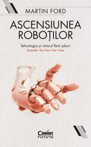 Coperta: Ascensiunea roboților. Tehnologia și viitorul fără joburi