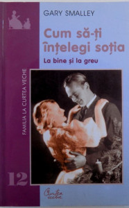 Coperta: Cum să-ți înțelegi soția. La bine și la greu