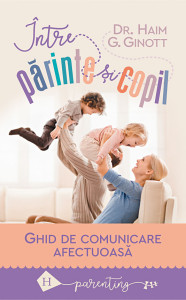 Coperta: Între părinte și copil. Ghid de comunicare afectuoasă