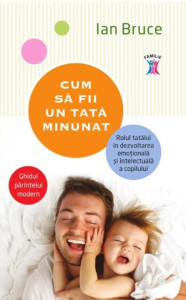 descarca-ian-bruce-cum-sa-fii-un-tata-minunat-pdf