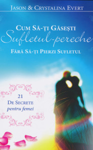 Coperta: Cum să-ţi găseşti sufletul pereche fără să-ţi pierzi sufletul