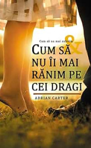 Coperta: Cum să nu îi mai rănim pe cei dragi