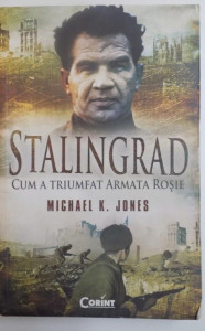 Coperta: Stalingrad. Cum a triumfat armata roșie