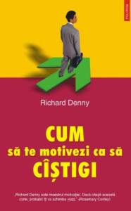 descarca-richard-denny-cum-sa-te-motivezi-ca-sa-castigi-pdf