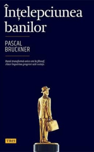 descarca-pascal-bruckner-intelepciunea-banilor-pdf