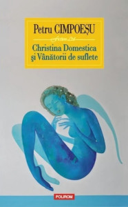 descarca-petru-cimpoesu-christina-domestica-si-vanatorii-de-suflete-pdf