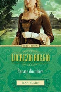Coperta: Lucrezia Borgia. Pacate din iubire